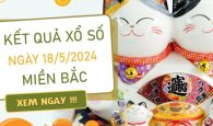 Thống kê XSMB 18/5/2024 soi lô VIP 4 số chuẩn xác