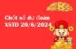 chốt số dự đoán XSTD 20/6/2024