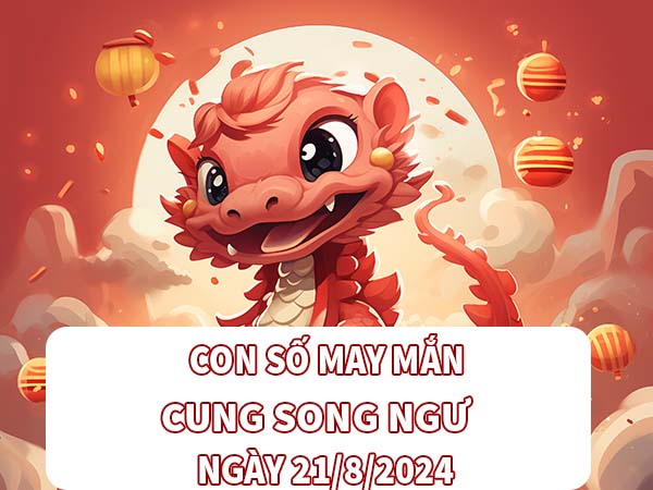 Đâu là con số may mắn cung Song Ngư ngày 21/8/2024 2